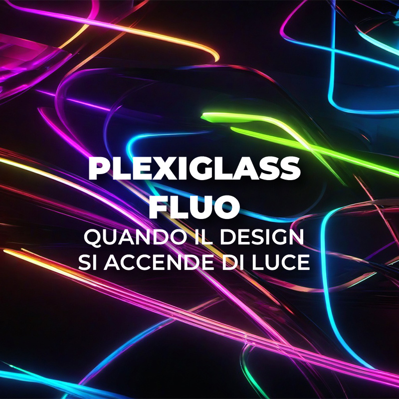 Luciano Bianchin: le novità in plexiglass fluo